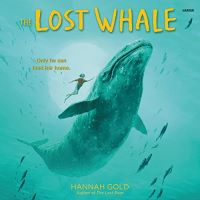 A large whale in the ocean with a small child nearby. Book Text: The Lost Whale: Only he can leader her home.