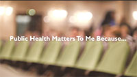 Public Health Matters to Me Because...