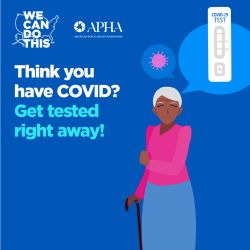 'Think you have COVID? Get tested right away!' with an illustration of an older woman and a COVID test