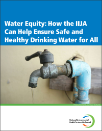Water Equity: How the IIJA Can Help Ensure Safe and Healthy Drinking Water for All
