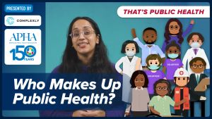 That's Public Health: Who Makes Up Public Health?