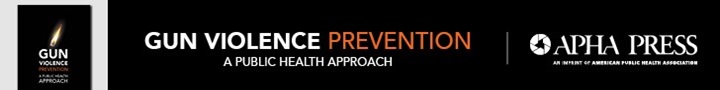 Gun Violence Prevention A Public Health Approach APHA Press